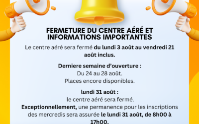 Fermeture été et informations importantes
